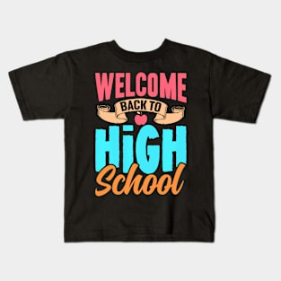 Welcome Back To High School Pupil Back To School Teacher Kids T-Shirt